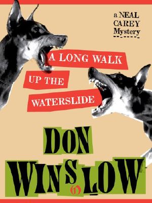 [Neal Carey 04] • A Long Walk Up the Waterslide · A Neal Carey Mystery